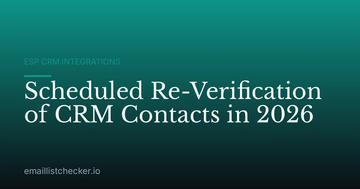Scheduled Re-Verification of CRM Contacts in 2026