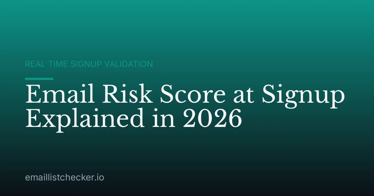 Email Risk Score at Signup Explained in 2026