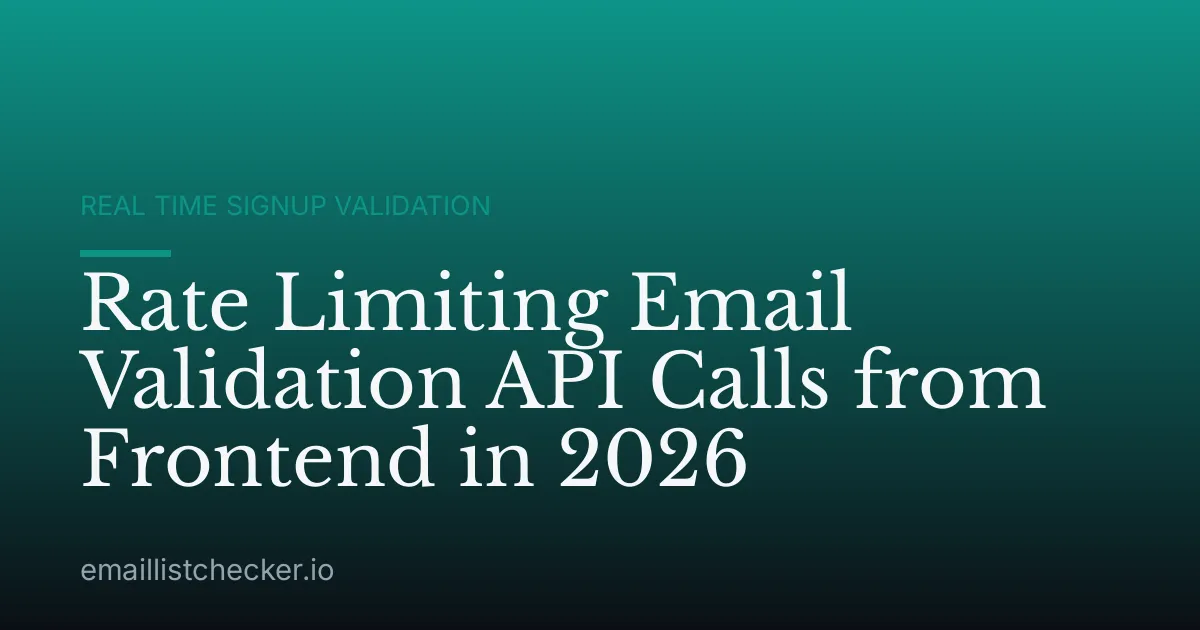 Rate Limiting Email Validation API Calls from Frontend in 2026