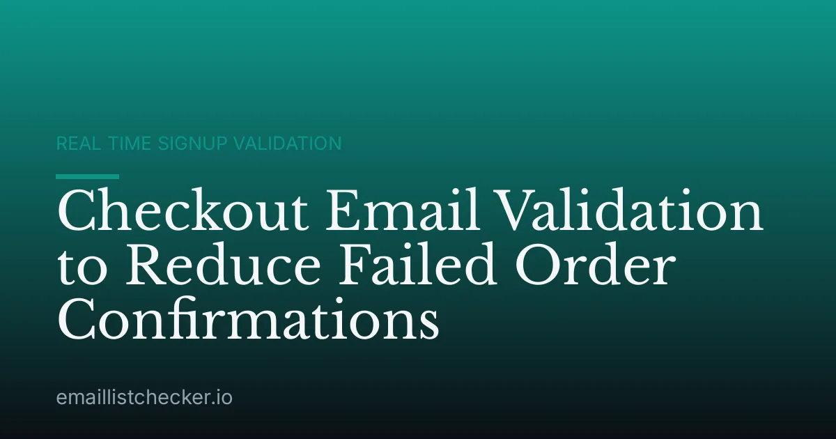 Checkout Email Validation to Reduce Failed Order Confirmations