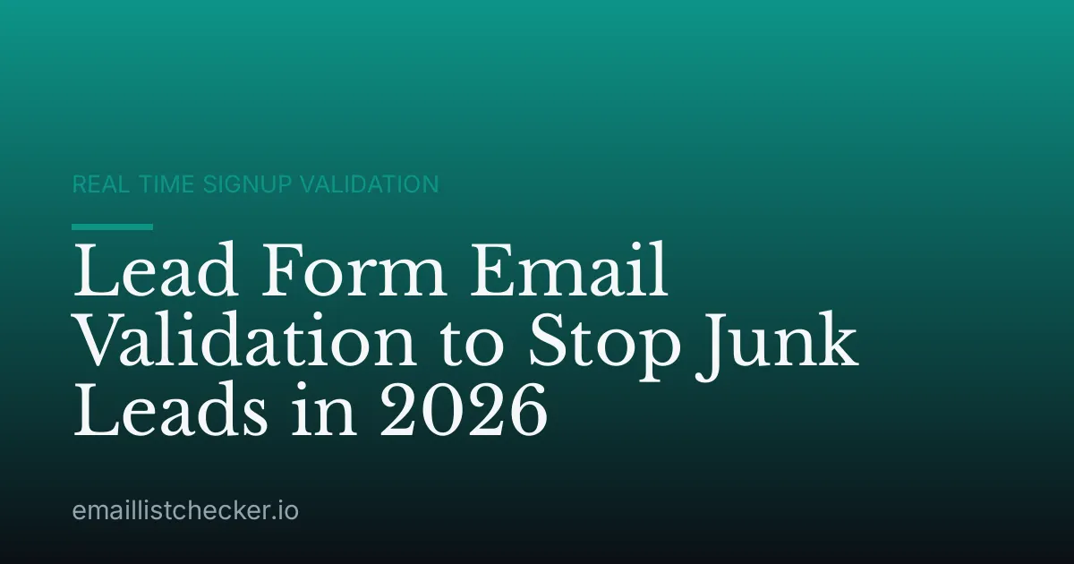 Lead Form Email Validation to Stop Junk Leads in 2026