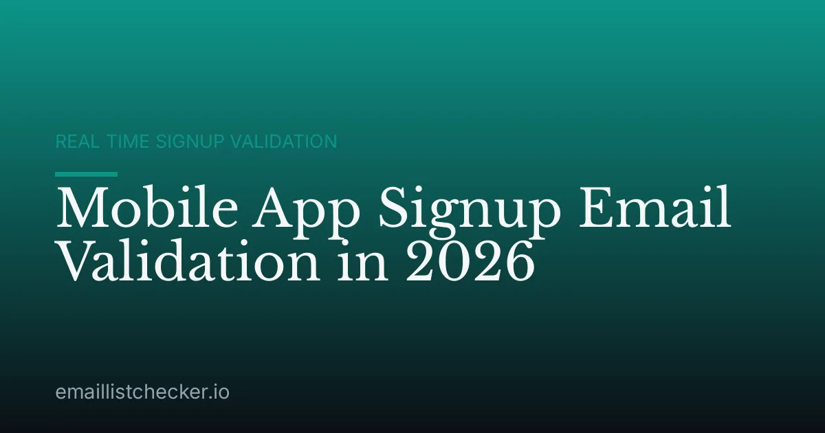 Mobile App Signup Email Validation in 2026
