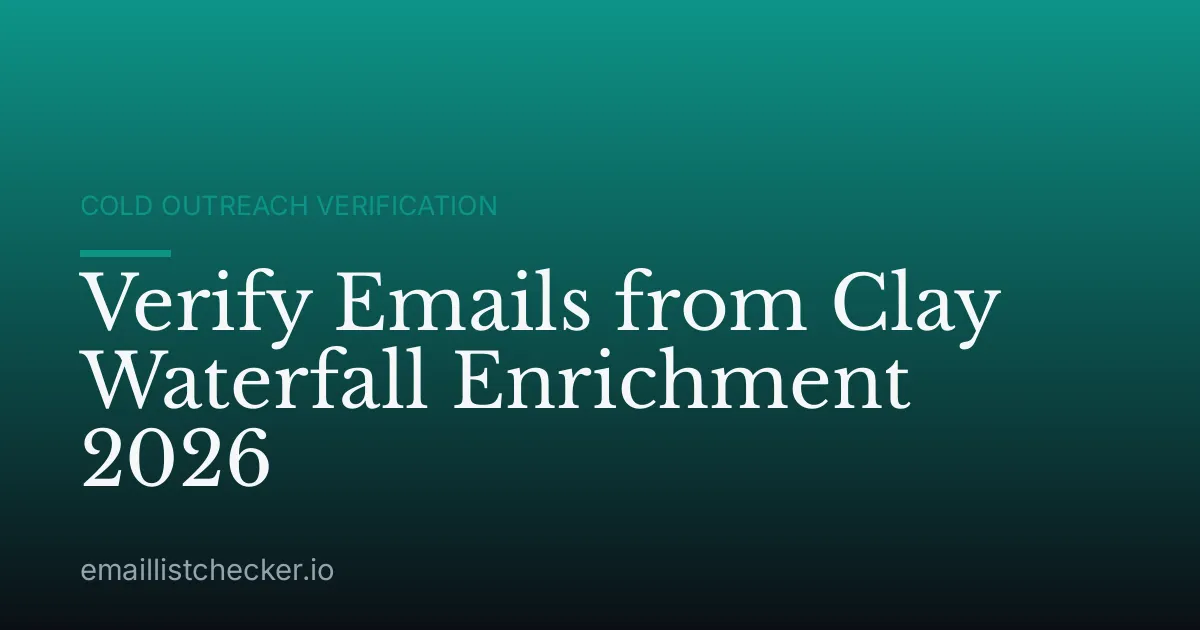 Verify Emails from Clay Waterfall Enrichment 2026