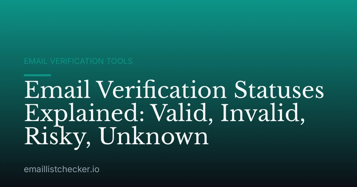Email Verification Statuses Explained: Valid, Invalid, Risky, Unknown