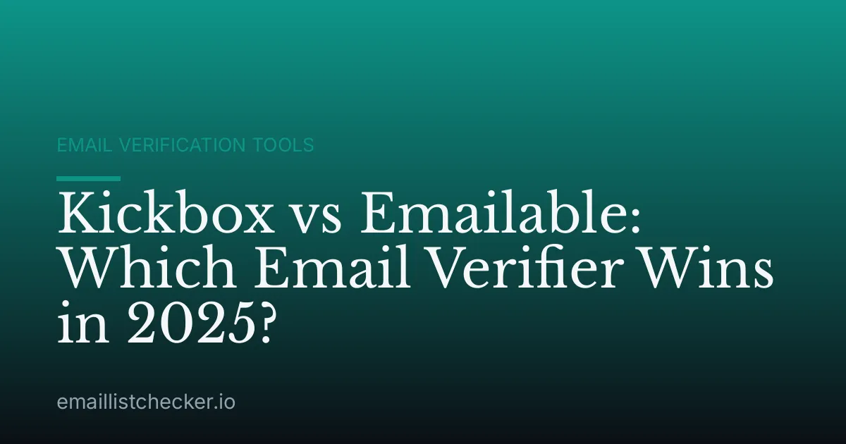 Kickbox vs Emailable: Which Email Verifier Wins in 2025?