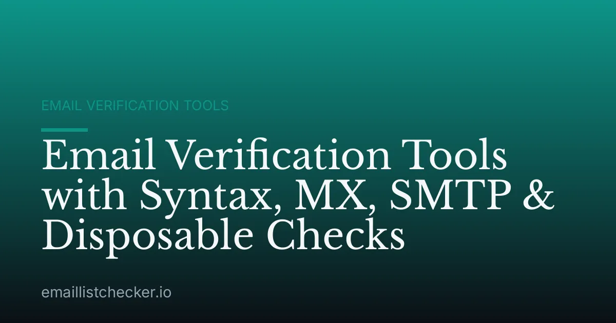 Email Verification Tools with Syntax, MX, SMTP & Disposable Checks