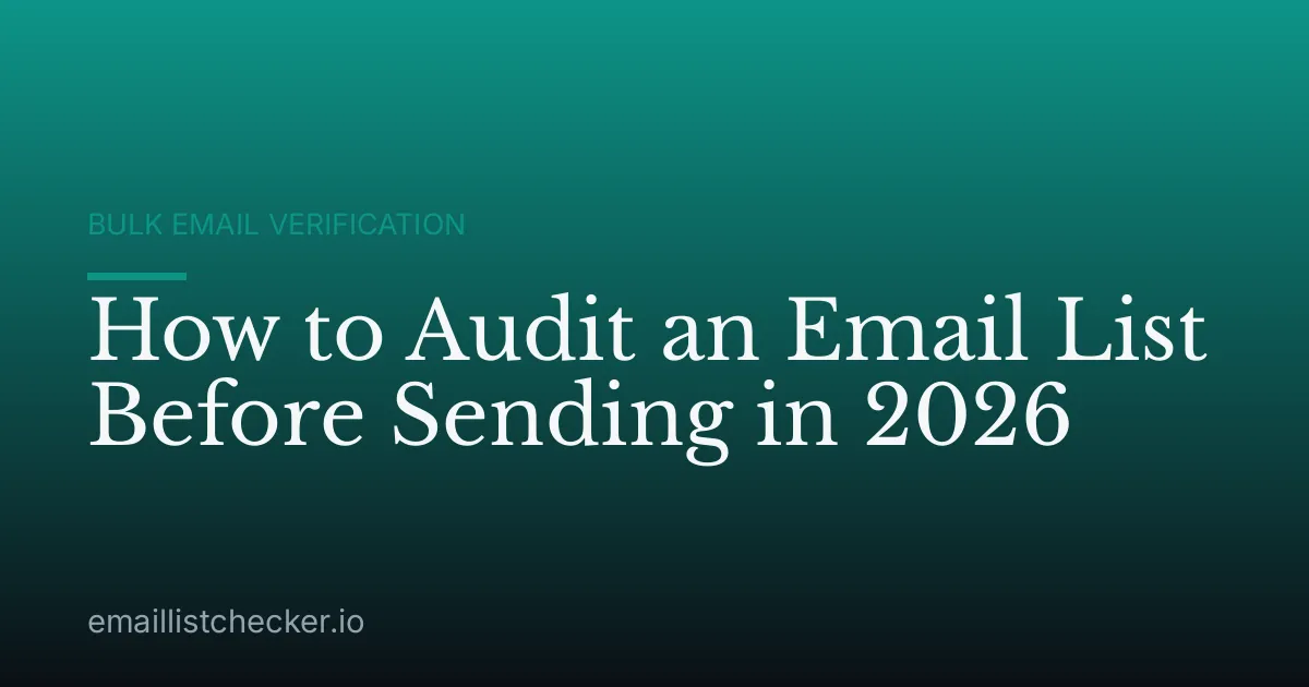 How to Audit an Email List Before Sending in 2026