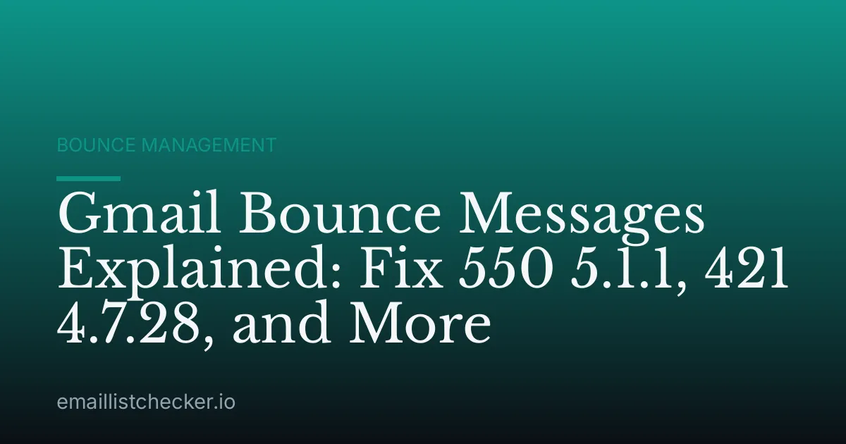 Gmail Bounce Messages Explained: Fix 550 5.1.1, 421 4.7.28, and More
