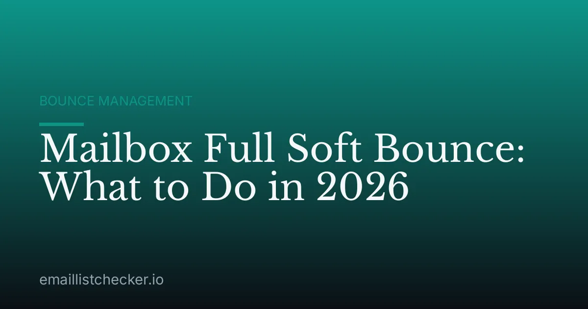 Mailbox Full Soft Bounce: What to Do in 2026