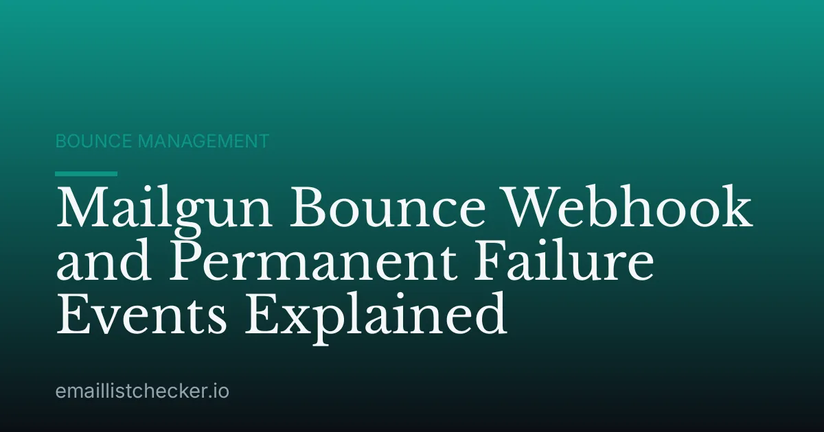 Mailgun Bounce Webhook and Permanent Failure Events Explained