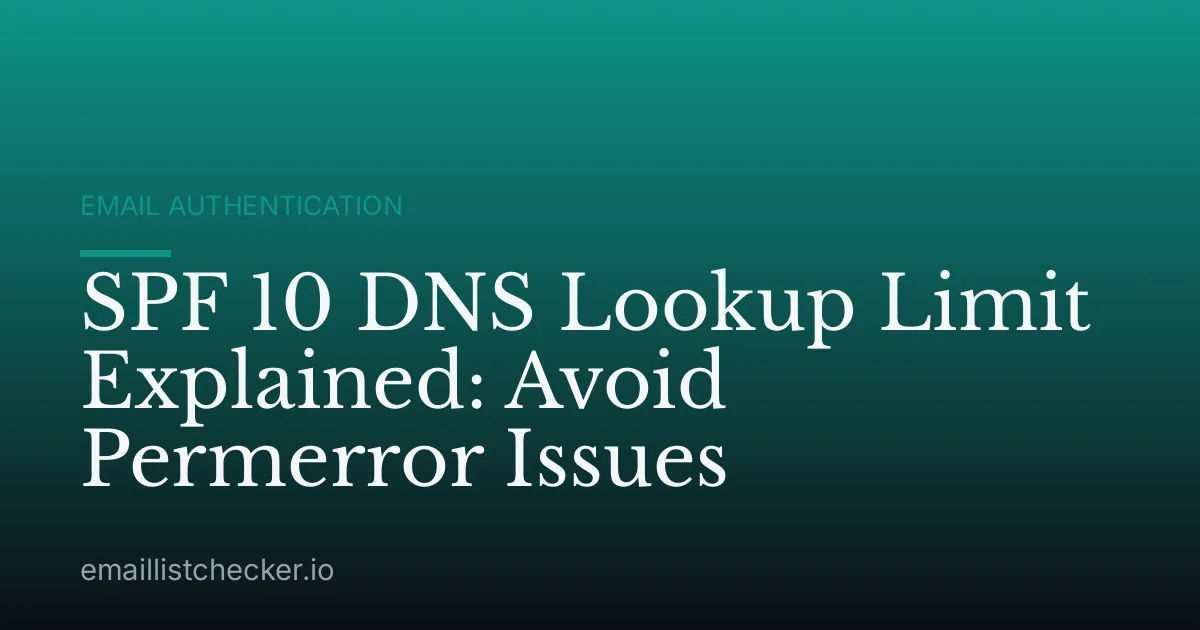 SPF 10 DNS Lookup Limit Explained: Avoid Permerror Issues