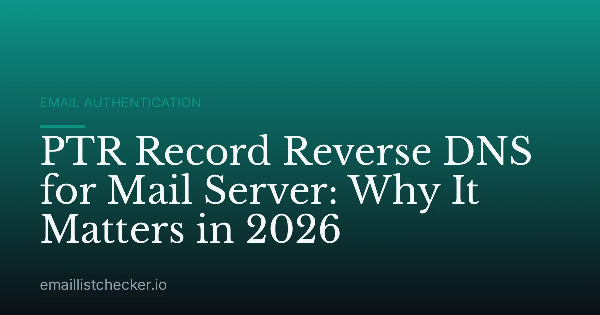 PTR Record Reverse DNS for Mail Server: Why It Matters in 2026