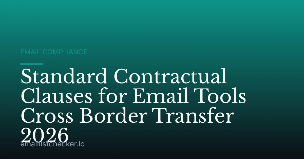 Standard Contractual Clauses for Email Tools Cross Border Transfer 2026