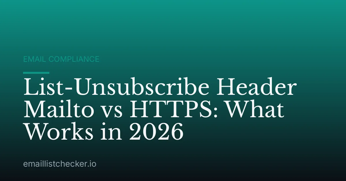 List-Unsubscribe Header Mailto vs HTTPS: What Works in 2026