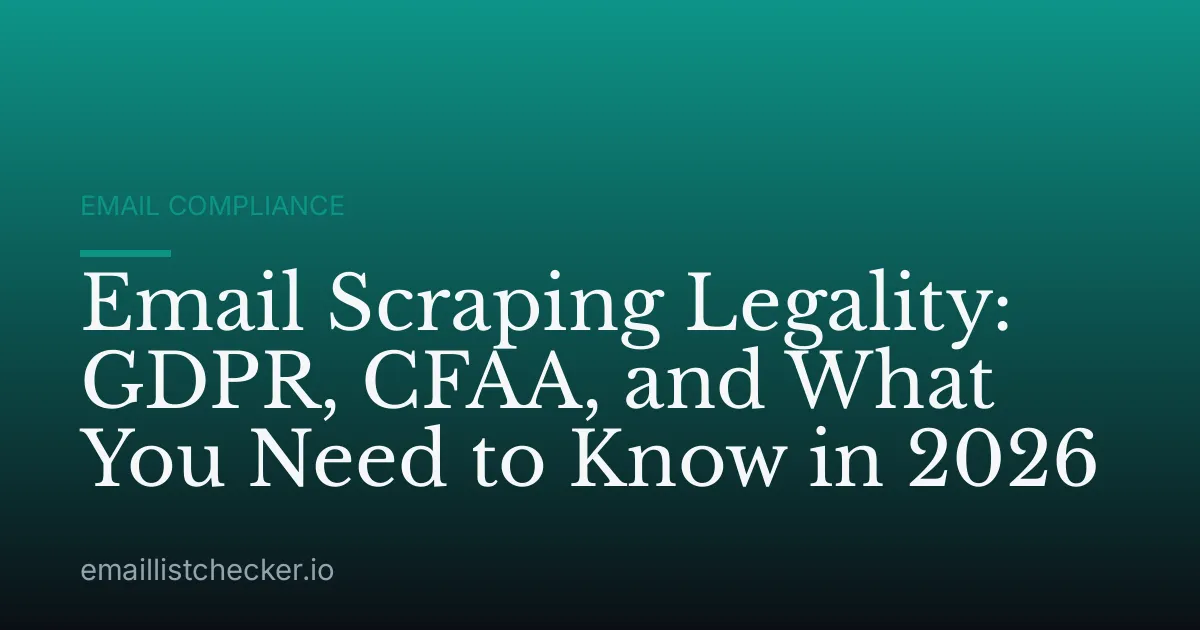 Email Scraping Legality: GDPR, CFAA, and What You Need to Know in 2026