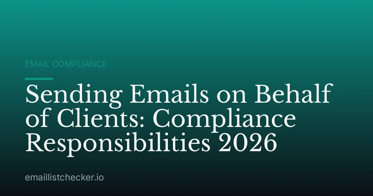 Sending Emails on Behalf of Clients: Compliance Responsibilities 2026
