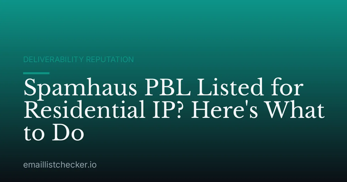 Spamhaus PBL Listed for Residential IP? Here's What to Do