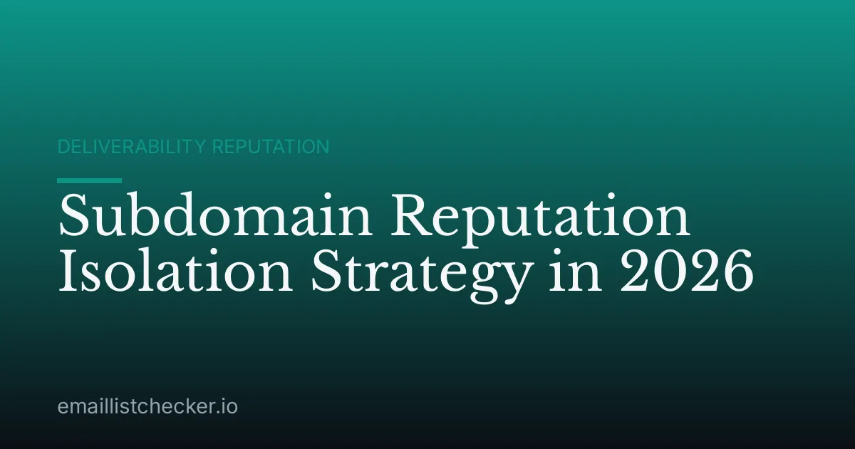 Subdomain Reputation Isolation Strategy in 2026