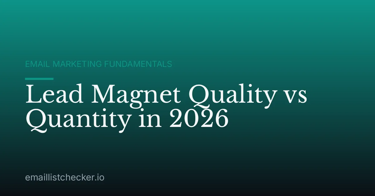Lead Magnet Quality vs Quantity in 2026