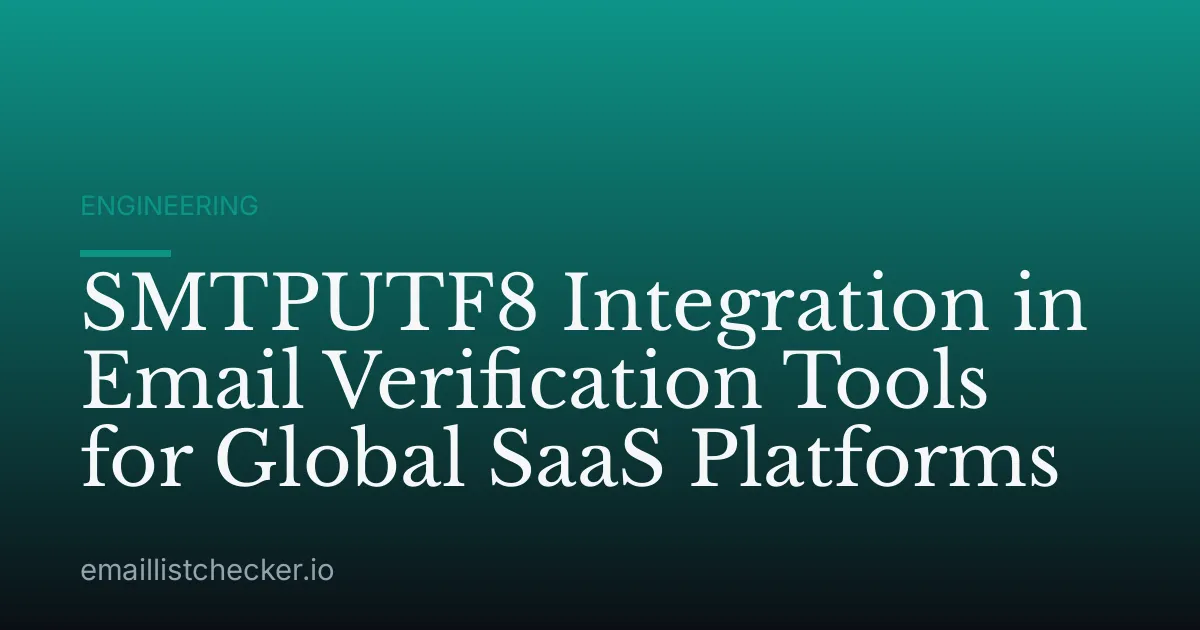SMTPUTF8 Integration in Email Verification Tools for Global SaaS Platforms