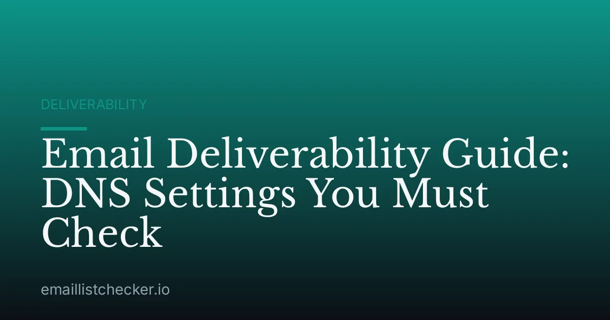 Email Deliverability Guide: DNS Settings You Must Check