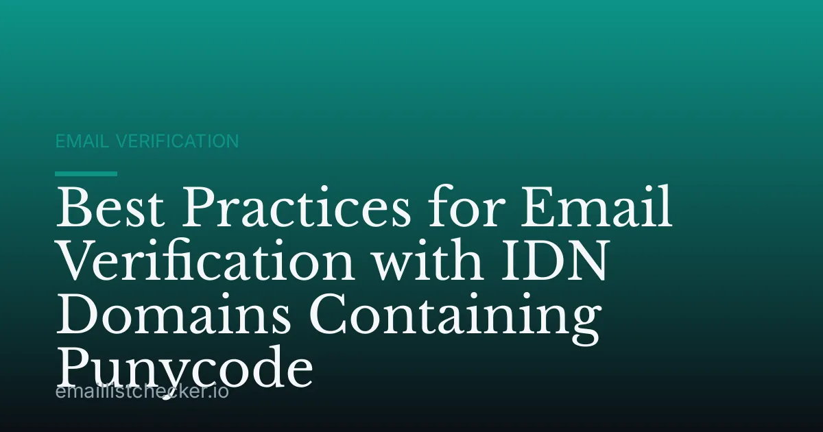 Best Practices for Email Verification with IDN Domains Containing Punycode