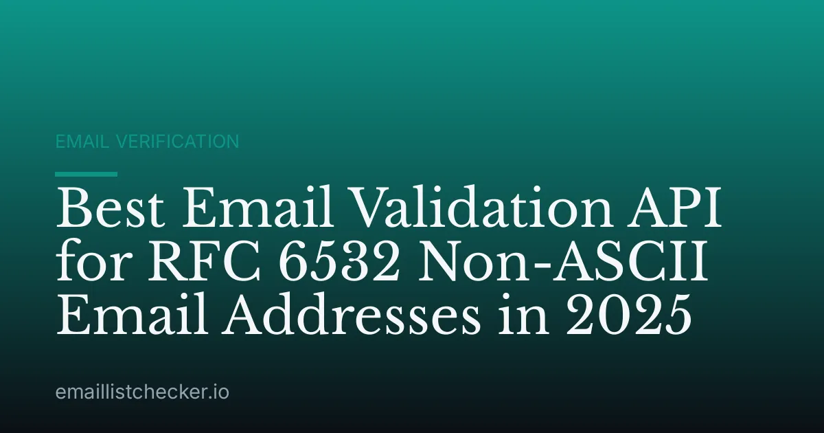 Best Email Validation API for RFC 6532 Non-ASCII Email Addresses in 2025