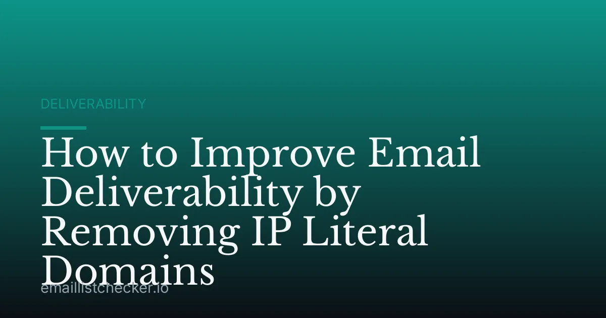 How to Improve Email Deliverability by Removing IP Literal Domains
