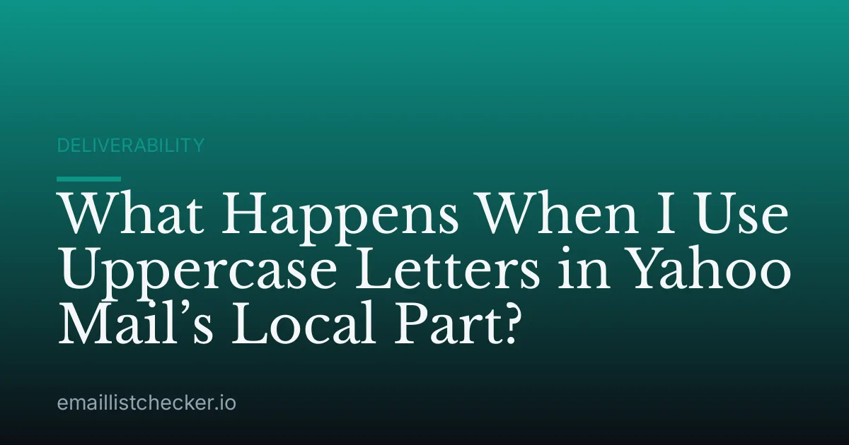 What Happens When I Use Uppercase Letters in Yahoo Mail’s Local Part?