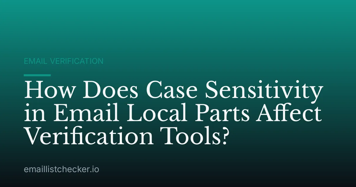 How Does Case Sensitivity in Email Local Parts Affect Verification Tools?