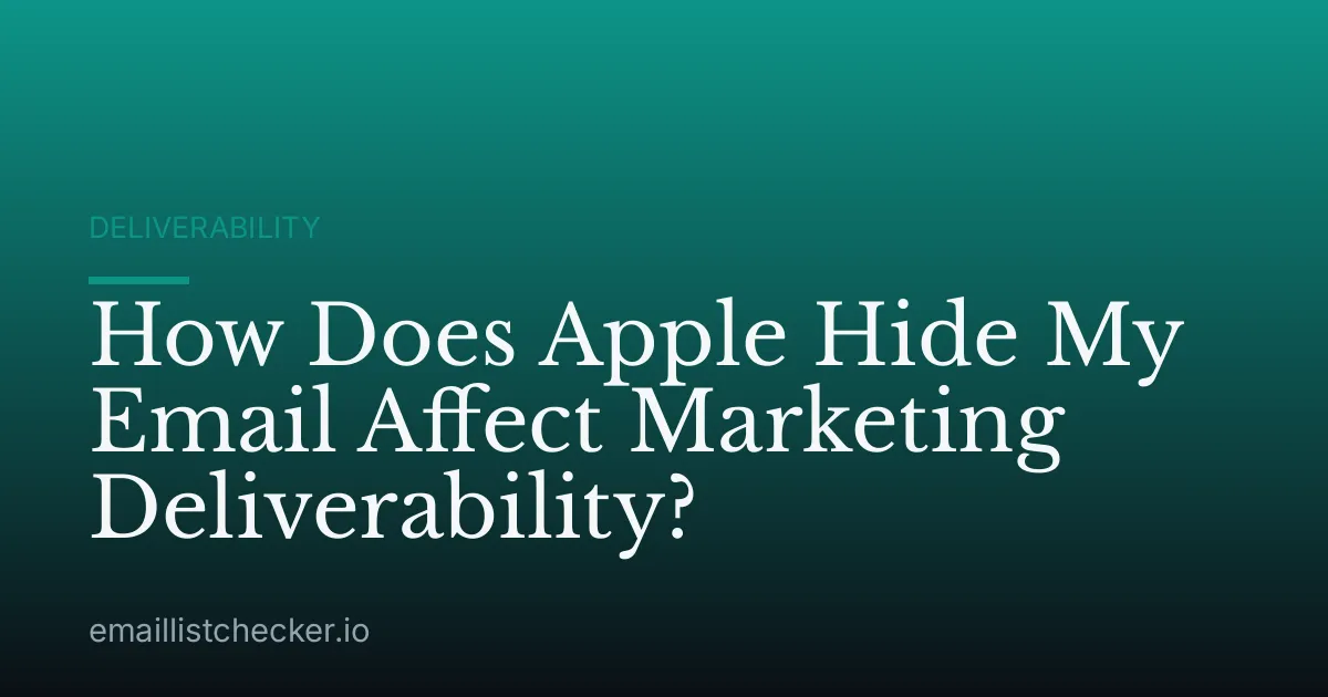 How Does Apple Hide My Email Affect Marketing Deliverability?