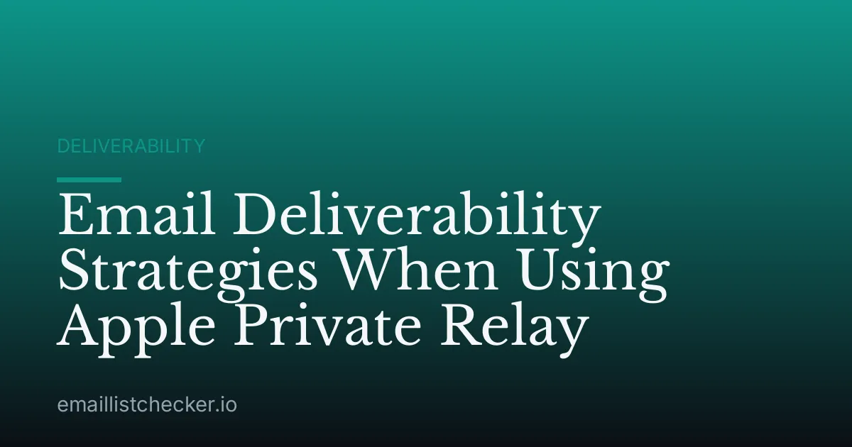 Email Deliverability Strategies When Using Apple Private Relay