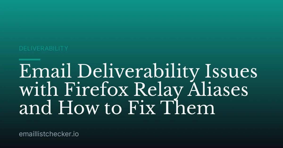 Email Deliverability Issues with Firefox Relay Aliases and How to Fix Them