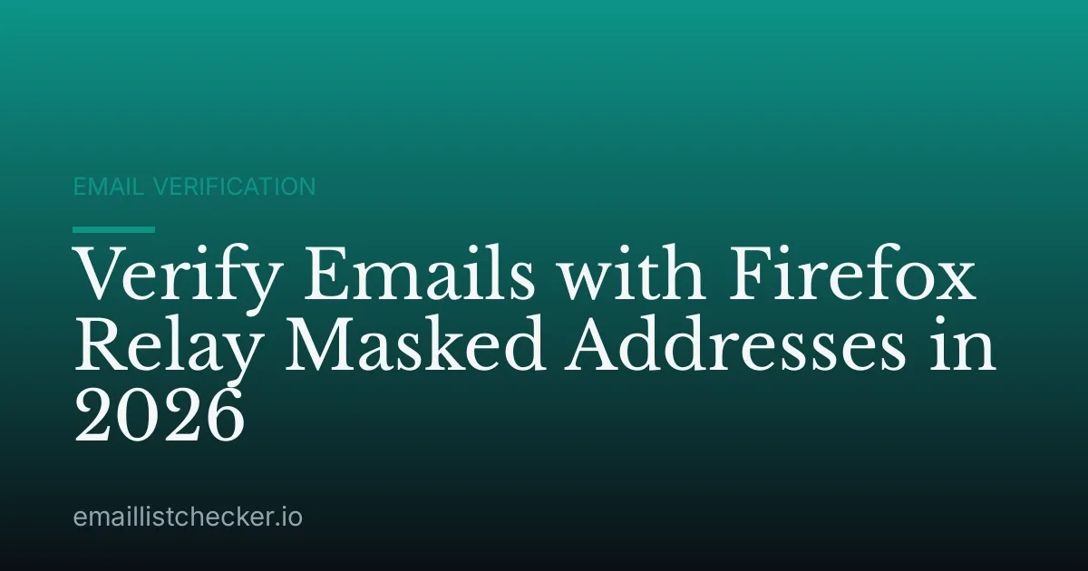Verify Emails with Firefox Relay Masked Addresses in 2026