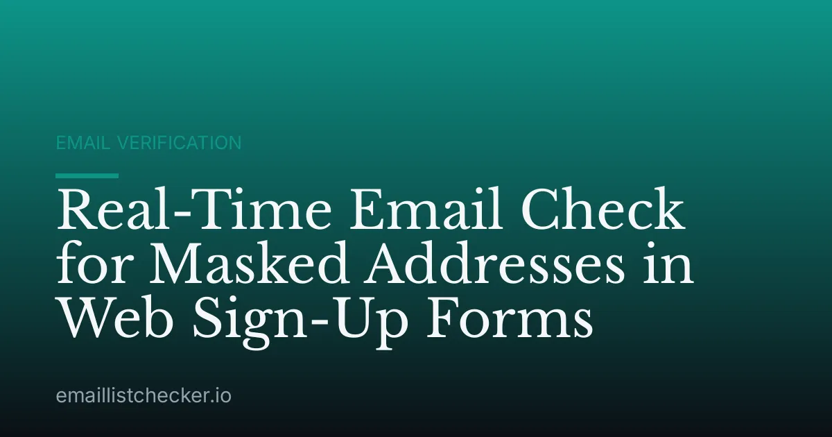 Real-Time Email Check for Masked Addresses in Web Sign-Up Forms