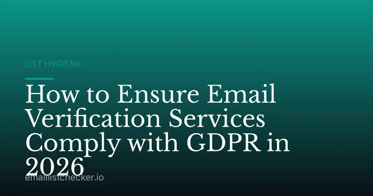 How to Ensure Email Verification Services Comply with GDPR in 2026
