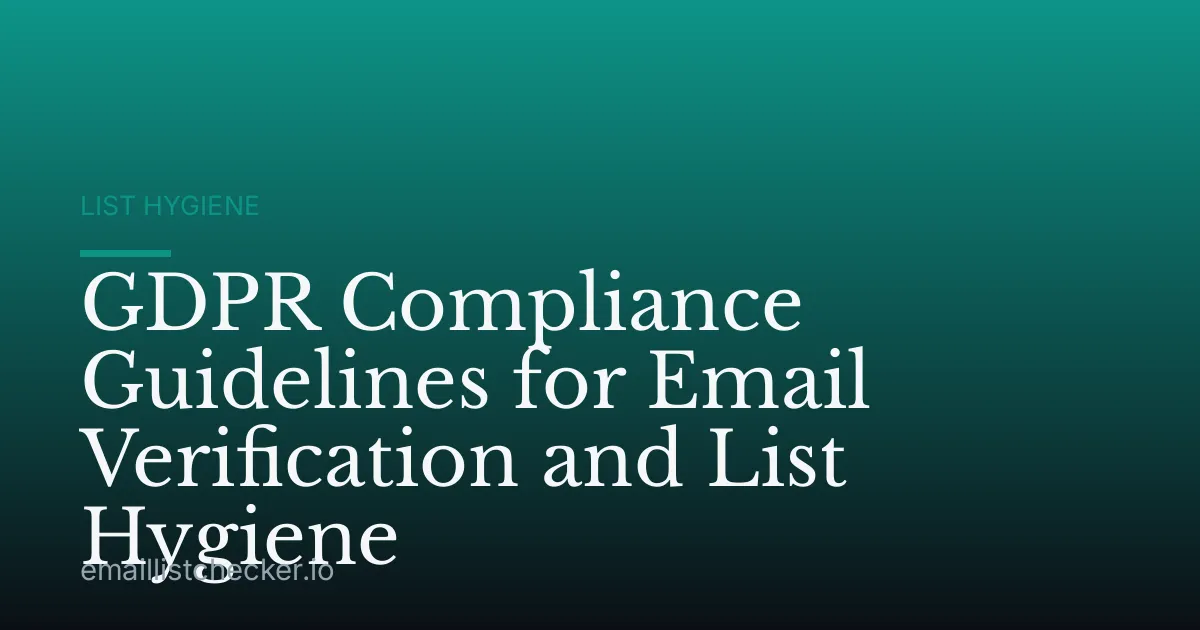 GDPR Compliance Guidelines for Email Verification and List Hygiene