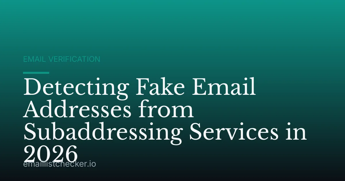 Detecting Fake Email Addresses from Subaddressing Services in 2026