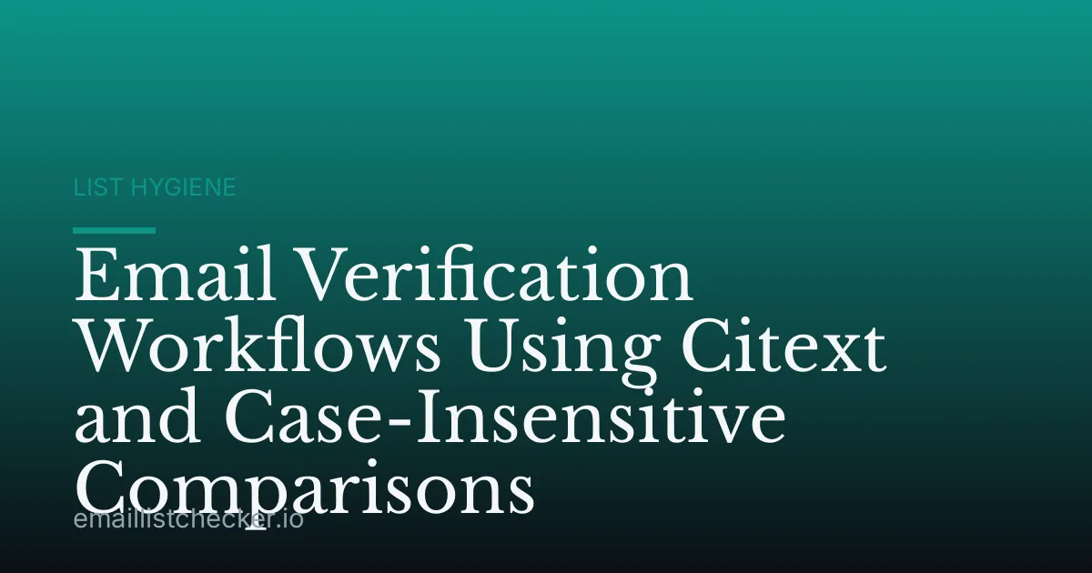 Email Verification Workflows Using Citext and Case-Insensitive Comparisons