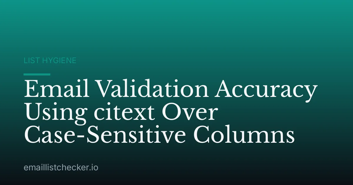 Email Validation Accuracy Using citext Over Case-Sensitive Columns