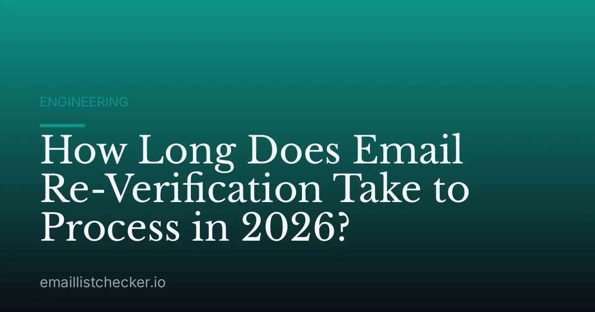 How Long Does Email Re-Verification Take to Process in 2026?