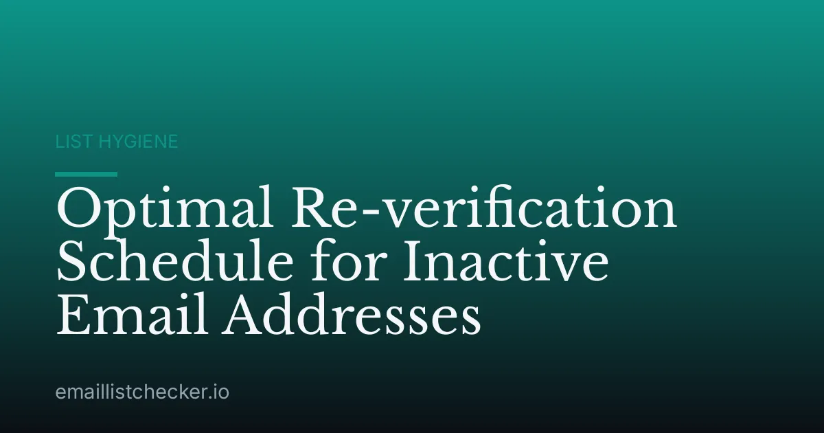 Optimal Re-verification Schedule for Inactive Email Addresses
