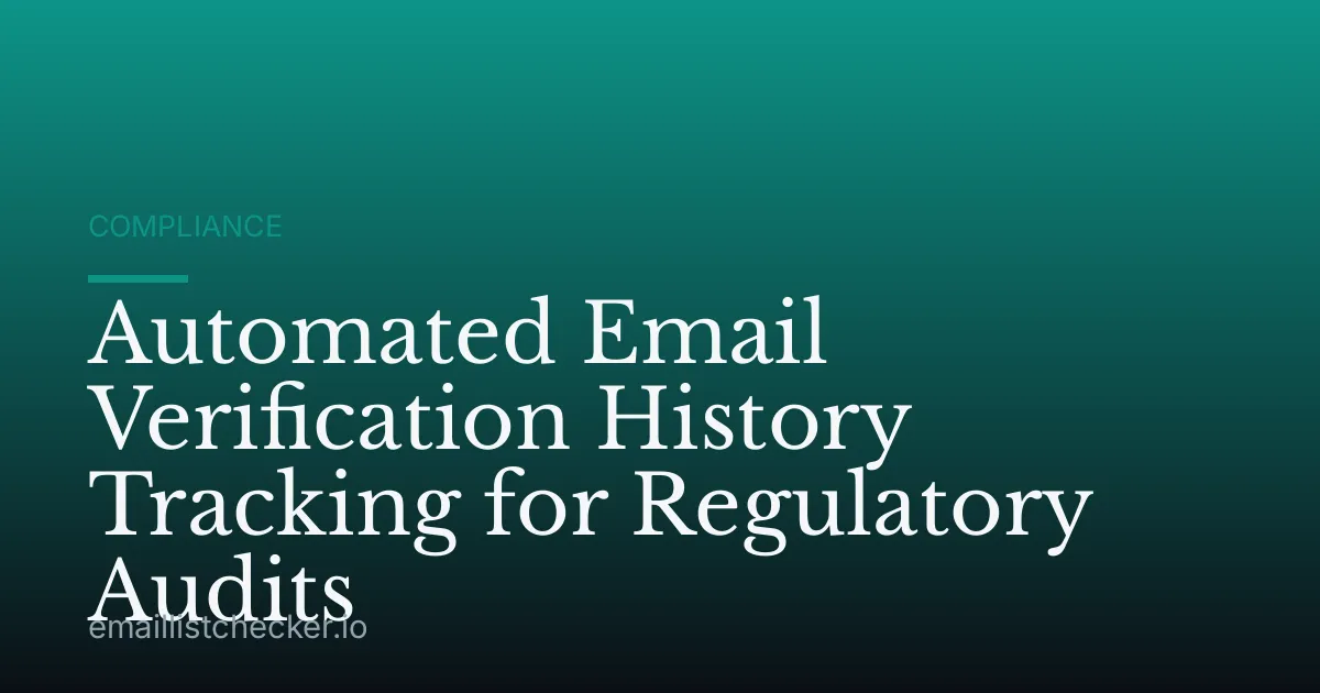 Automated Email Verification History Tracking for Regulatory Audits