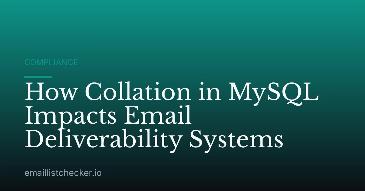 How Collation in MySQL Impacts Email Deliverability Systems