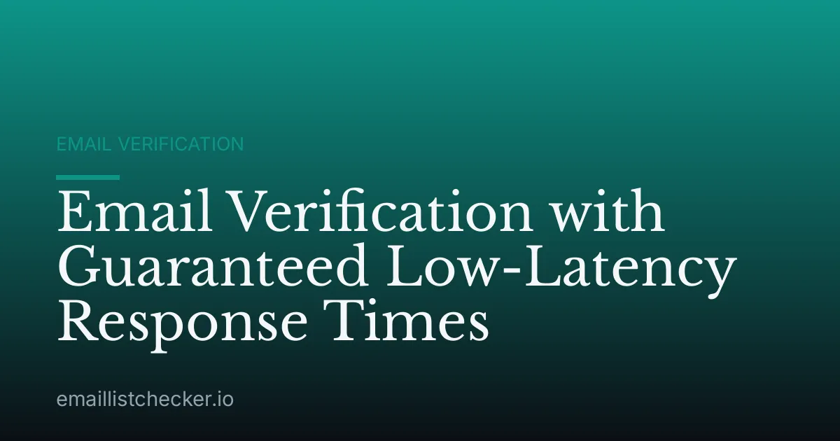 Email Verification with Guaranteed Low-Latency Response Times