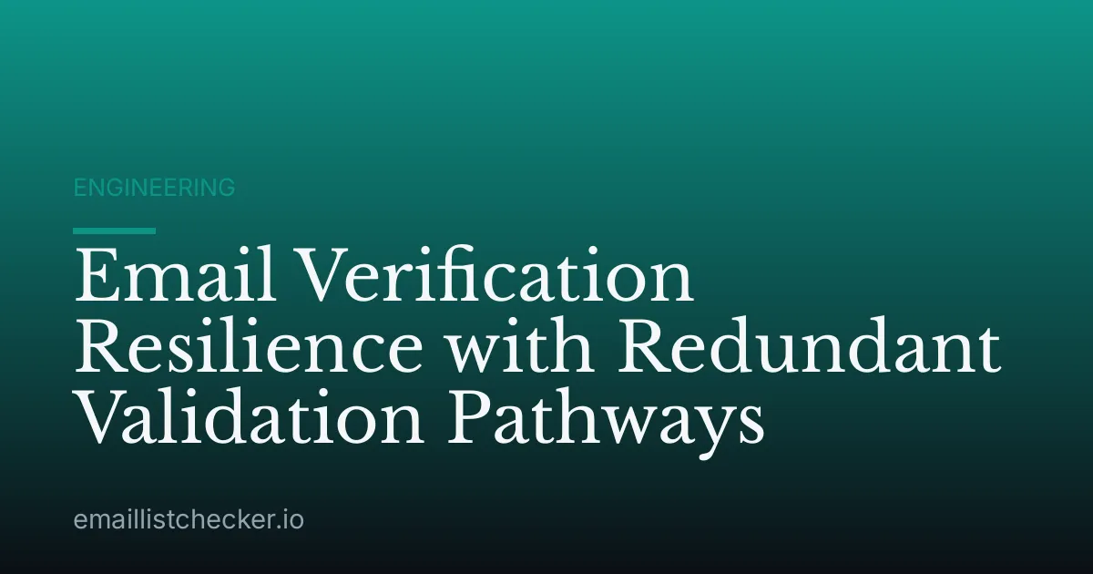 Email Verification Resilience with Redundant Validation Pathways
