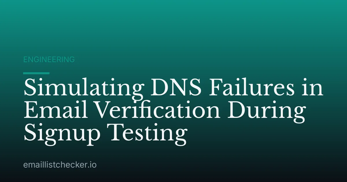 Simulating DNS Failures in Email Verification During Signup Testing