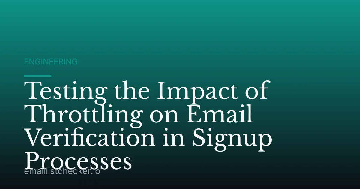 Testing the Impact of Throttling on Email Verification in Signup Processes