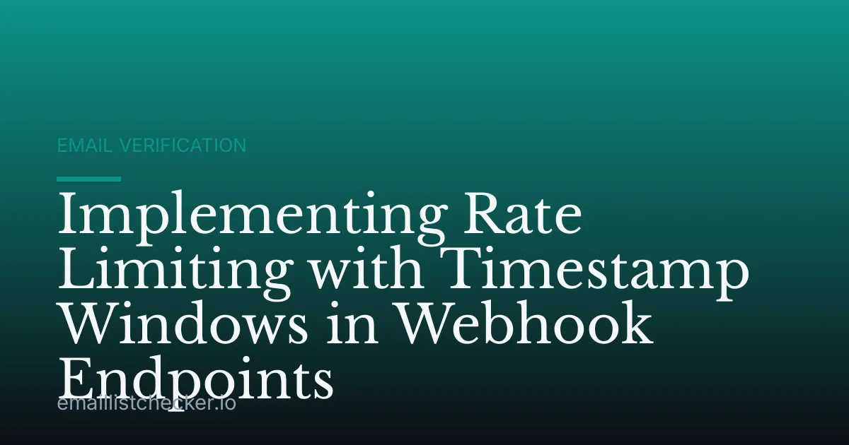 Implementing Rate Limiting with Timestamp Windows in Webhook Endpoints