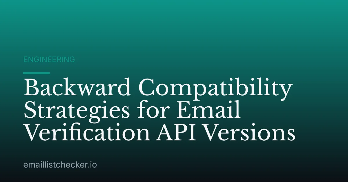 Backward Compatibility Strategies for Email Verification API Versions